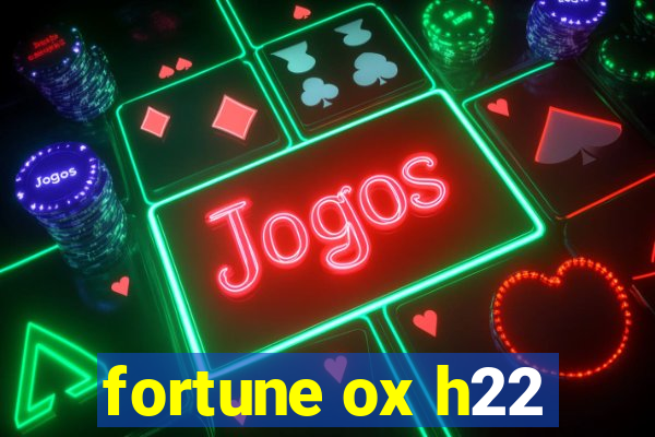 fortune ox h22