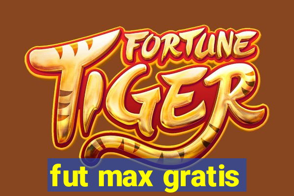 fut max gratis