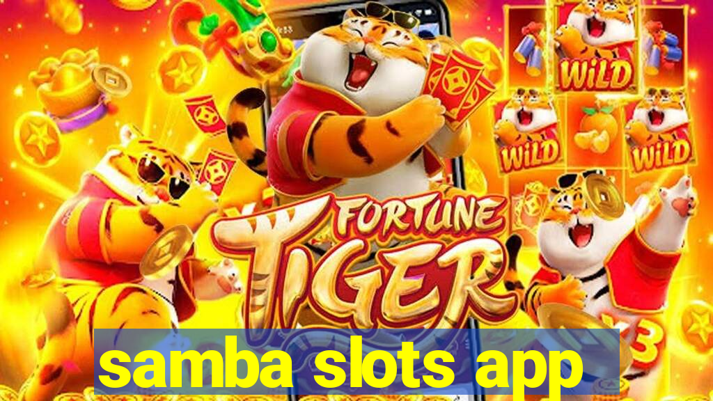 samba slots app