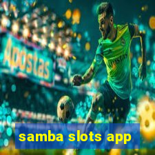 samba slots app