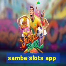 samba slots app