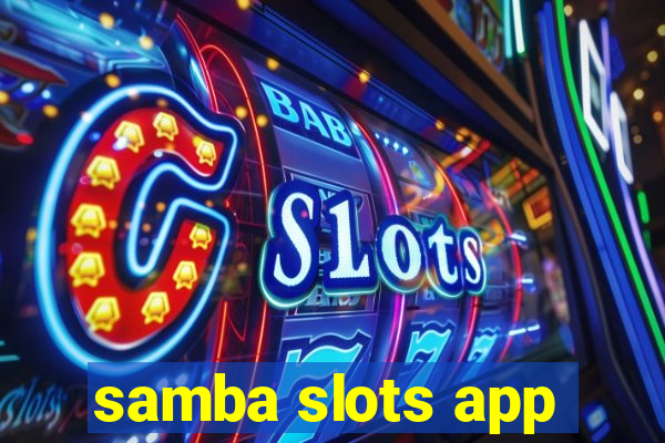 samba slots app