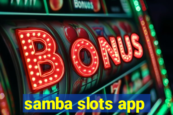 samba slots app