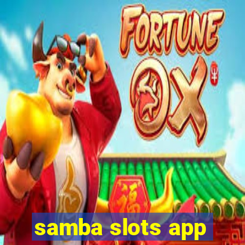 samba slots app