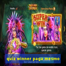 quiz winner paga mesmo