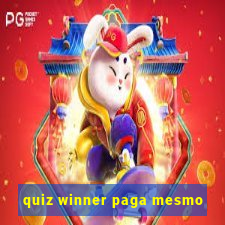 quiz winner paga mesmo