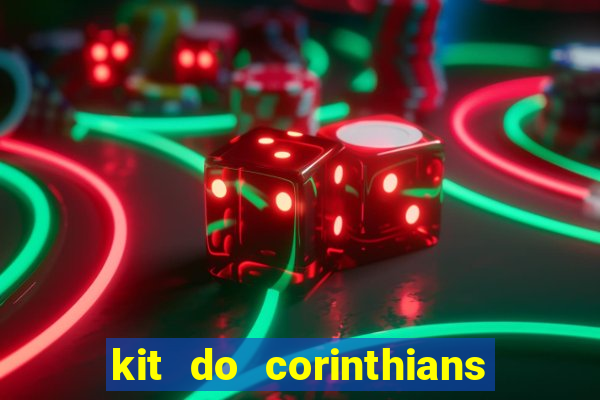 kit do corinthians dls 2021