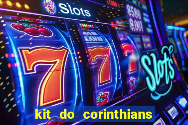 kit do corinthians dls 2021