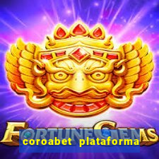 coroabet plataforma de jogos