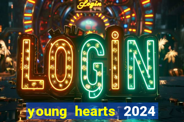 young hearts 2024 assistir online