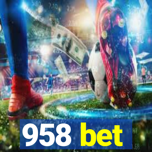 958 bet