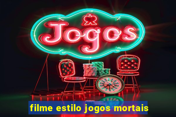 filme estilo jogos mortais