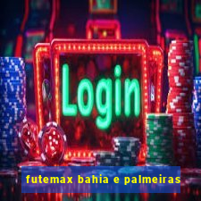 futemax bahia e palmeiras