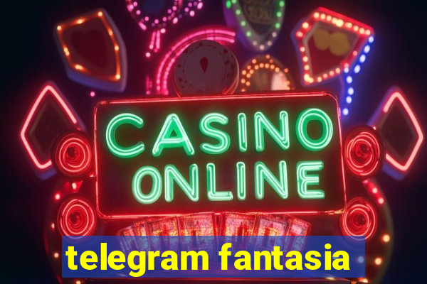 telegram fantasia