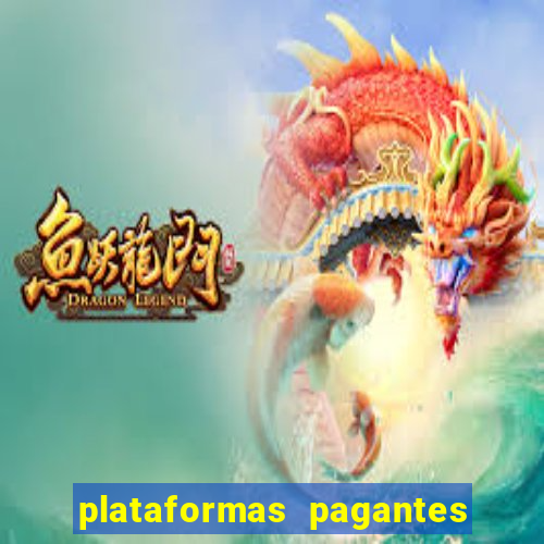 plataformas pagantes no momento