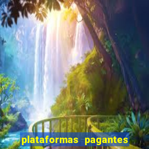 plataformas pagantes no momento