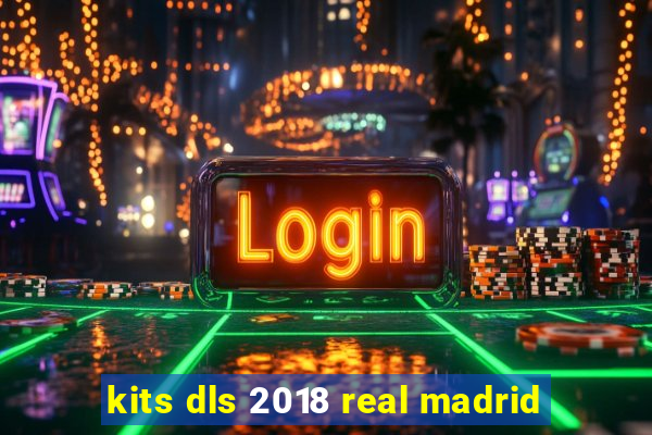 kits dls 2018 real madrid