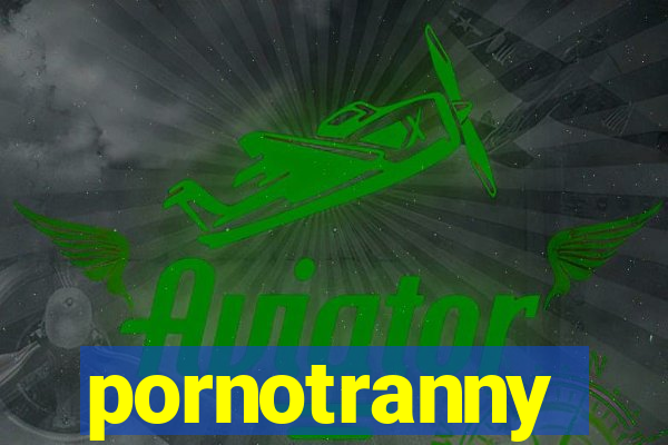 pornotranny