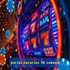 portal zacarias 14 cabeça