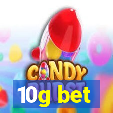 10g bet