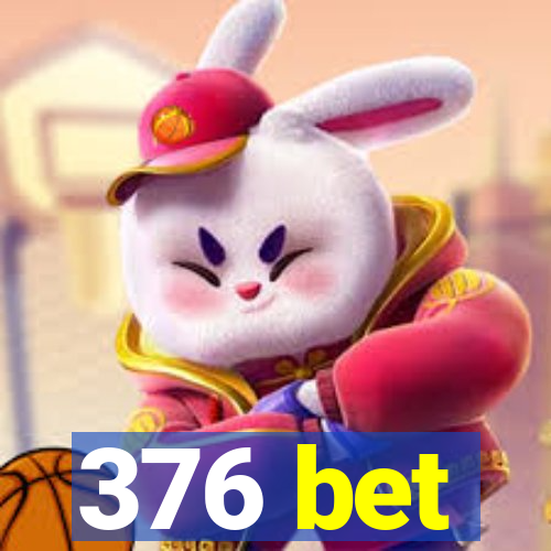 376 bet