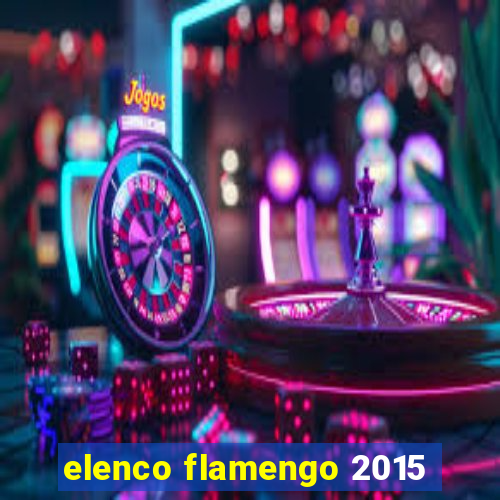 elenco flamengo 2015