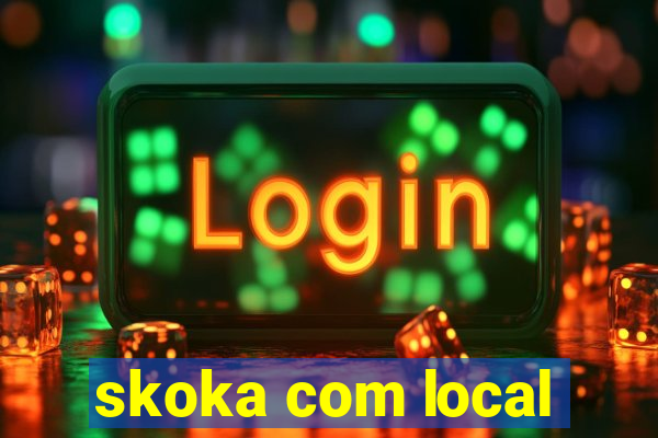 skoka com local