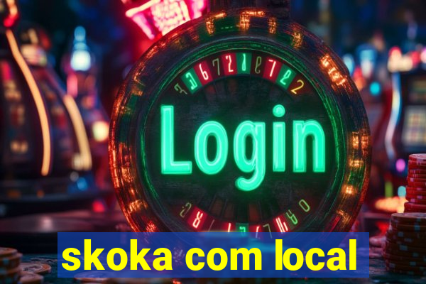 skoka com local