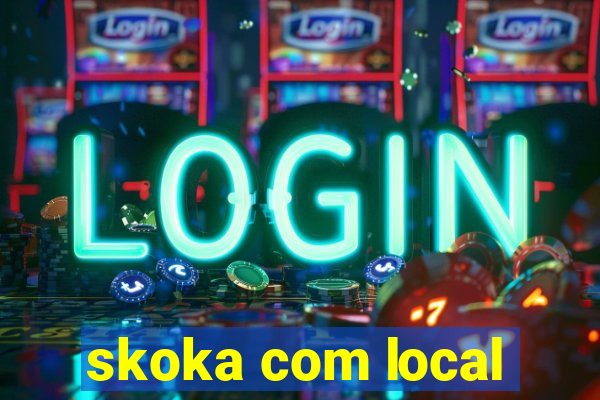 skoka com local