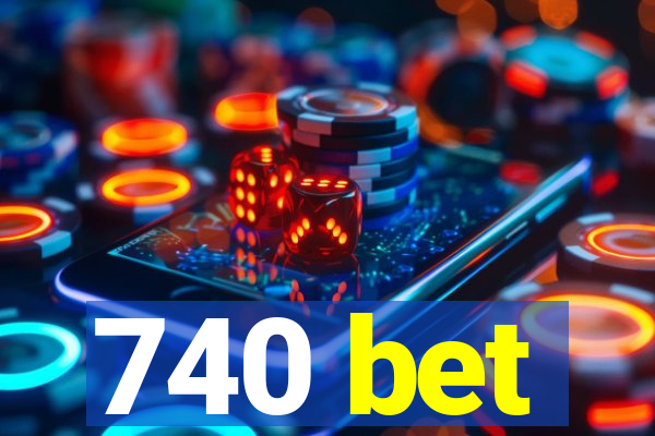 740 bet