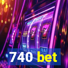 740 bet