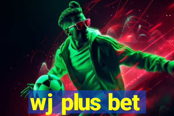 wj plus bet