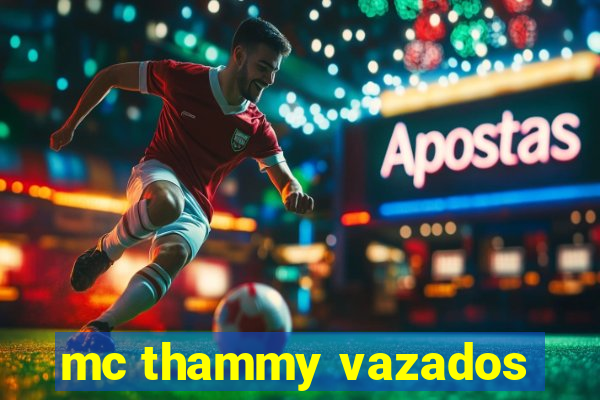 mc thammy vazados