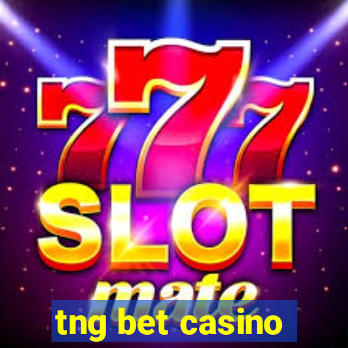 tng bet casino