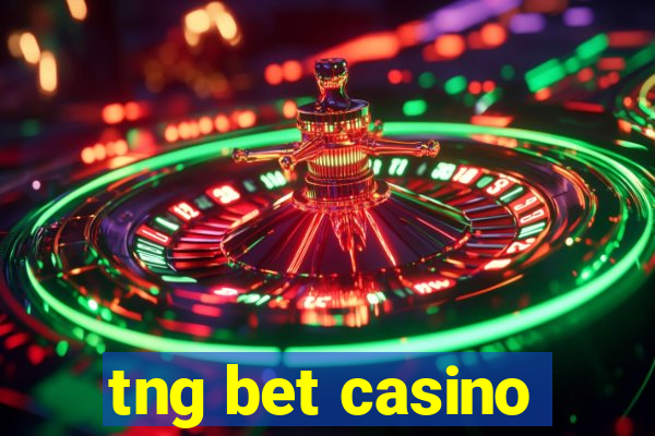 tng bet casino