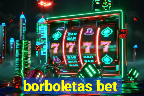 borboletas bet