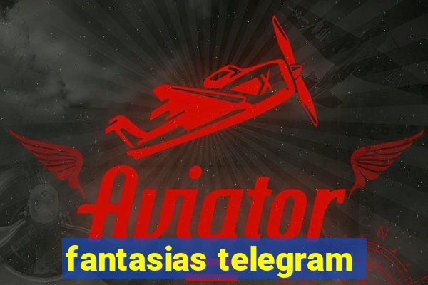 fantasias telegram