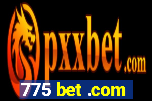 775 bet .com