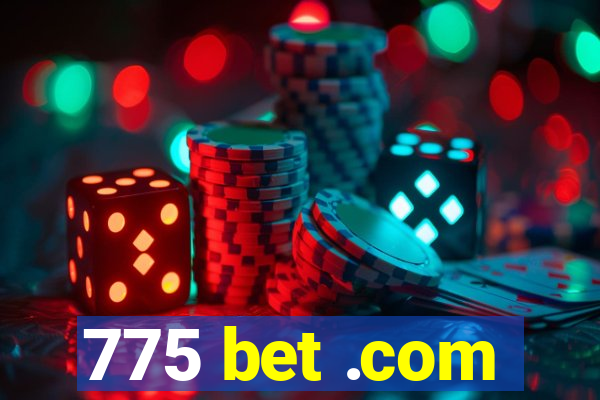 775 bet .com