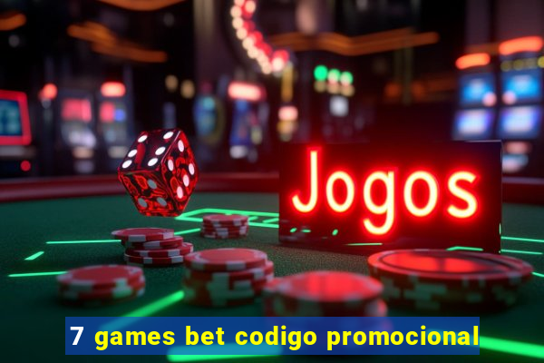 7 games bet codigo promocional