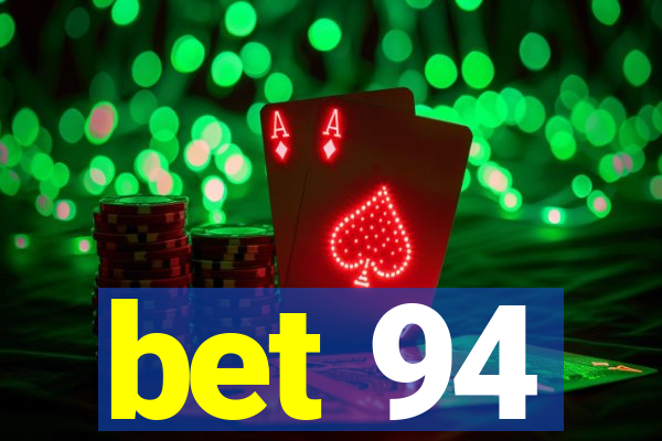 bet 94