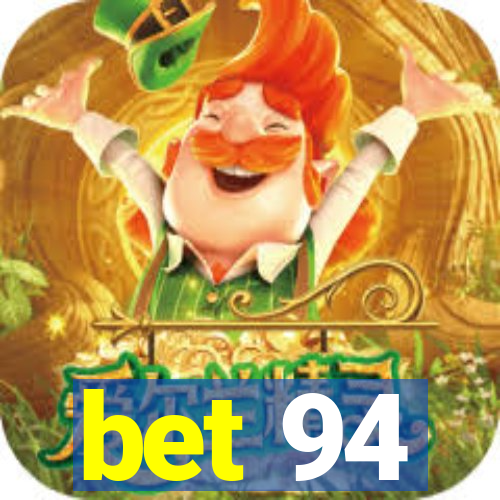 bet 94