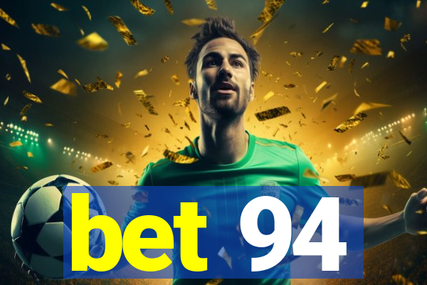 bet 94