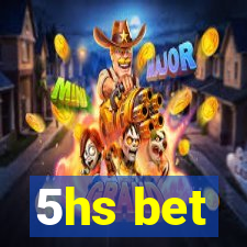 5hs bet