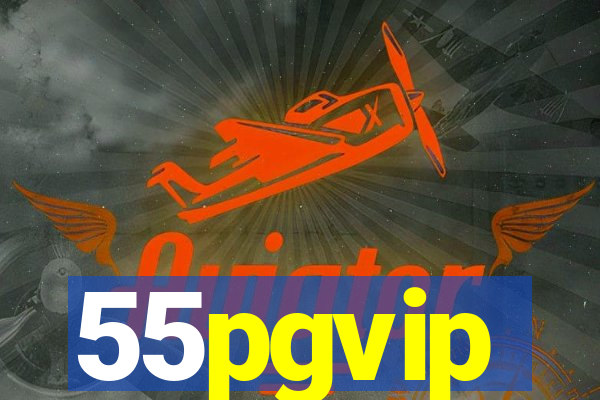 55pgvip