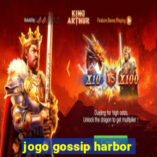 jogo gossip harbor