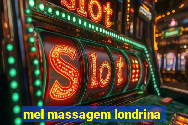 mel massagem londrina