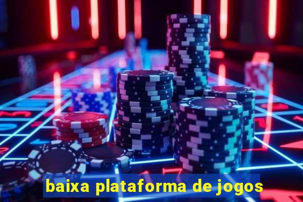 baixa plataforma de jogos