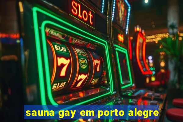 sauna gay em porto alegre