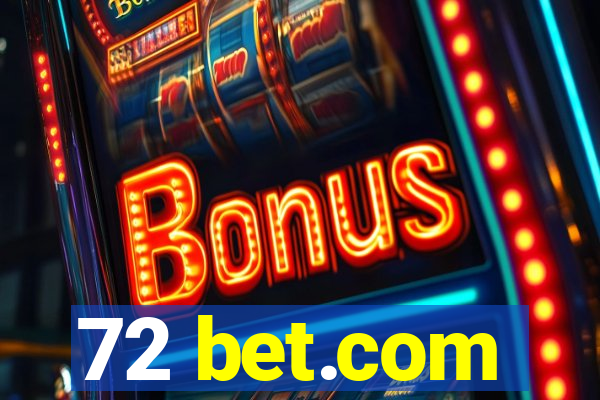 72 bet.com